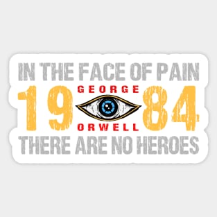1984 George Orwell In The Face Of Pain Sticker